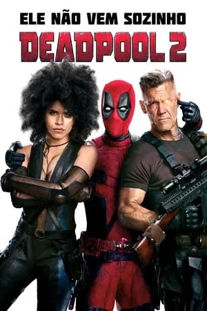 Deadpool 2 (2018) Uma Análise Completa