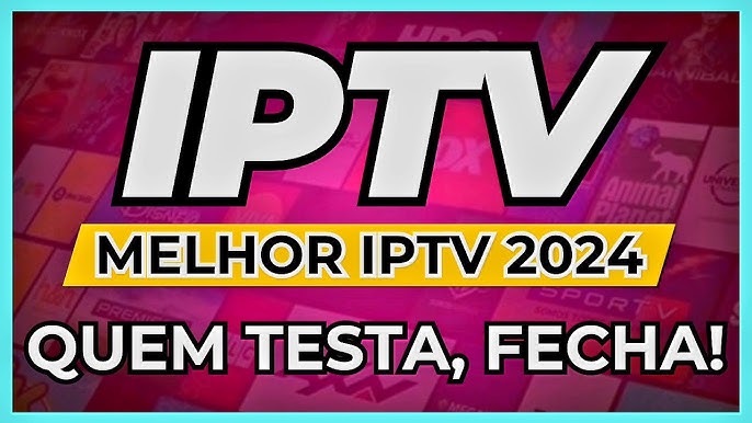 O Melhor IPTV em 2024: Guia Completo para Escolher o Serviço Ideal